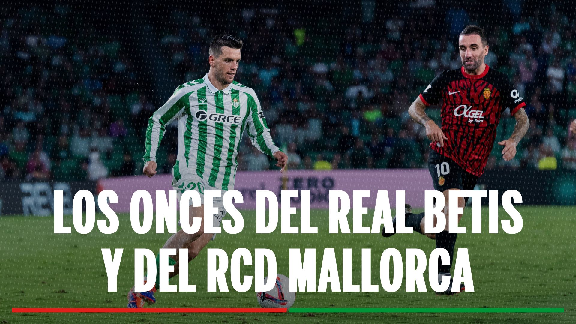 Alineaciones Betis - Mallorca: alineaciones confirmadas de Real Betis y RCD Mallorca en la jornada 11 de LaLiga EA Sports
