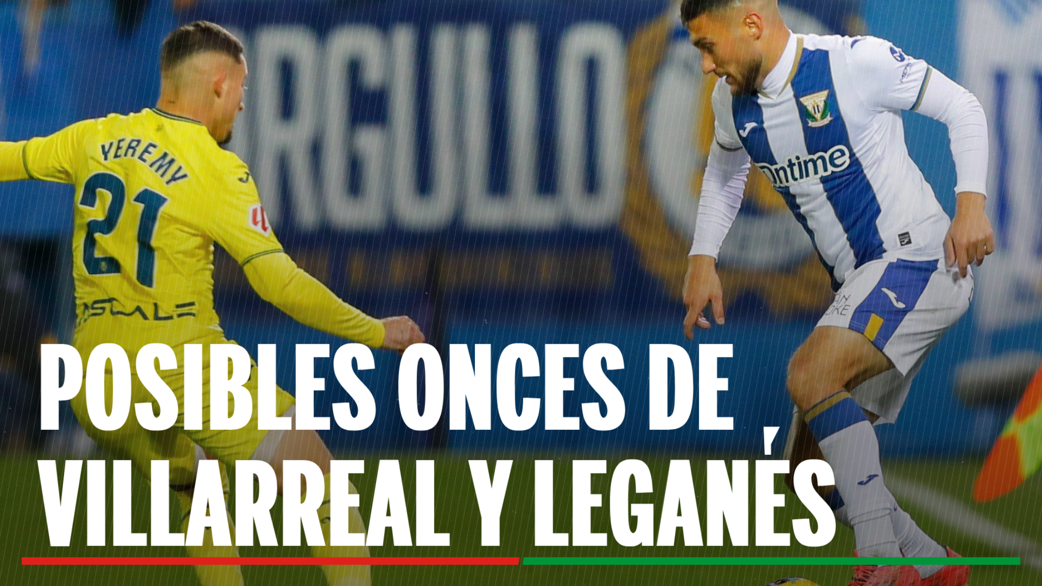 Villarreal - Leganés: Alineaciones confirmadas y dónde ver hoy en TV el partido de la jornada 36º de LaLiga EA Sports