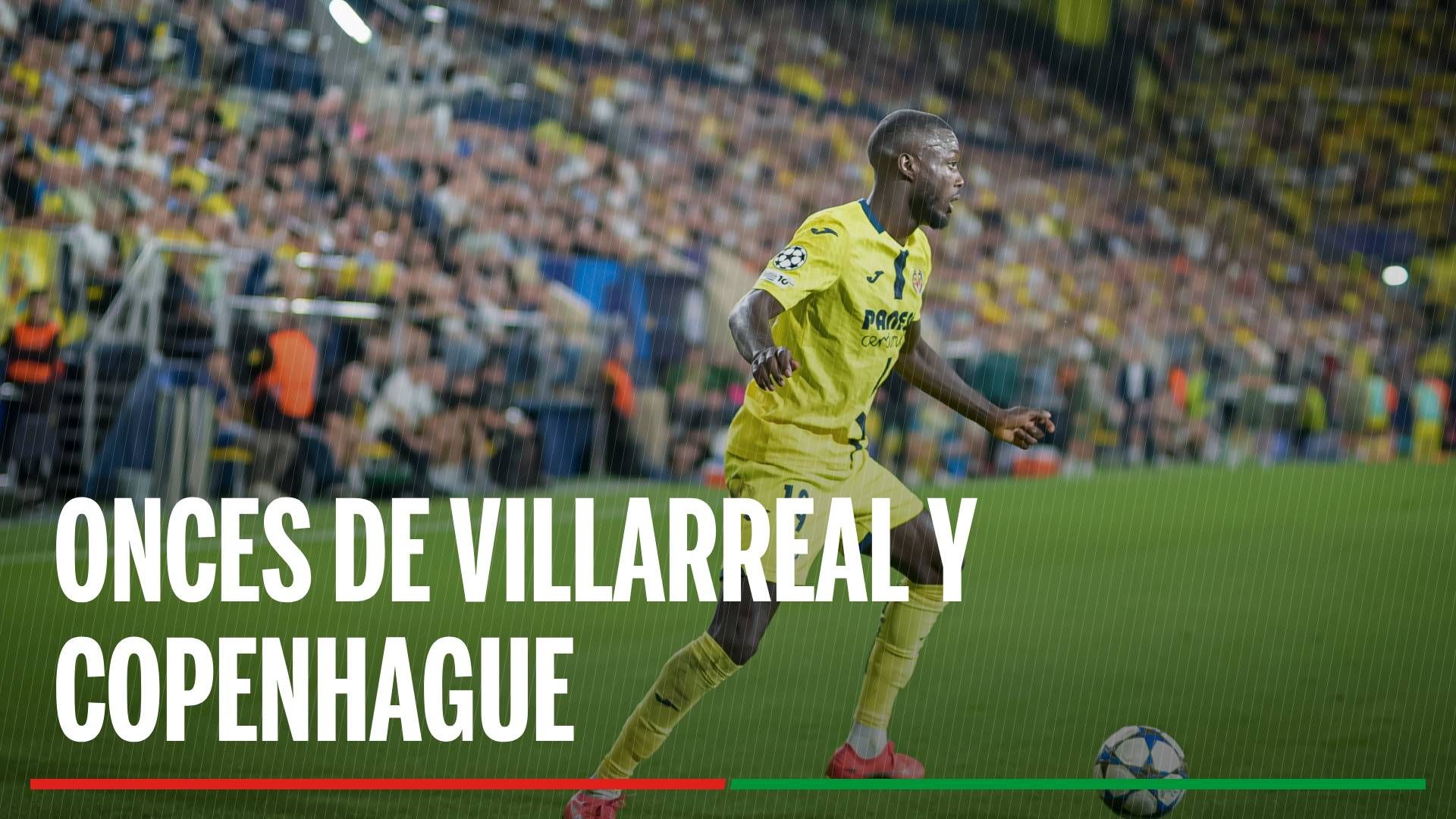 Alineaciones Villarreal - Copenhage: Alineaciones confirmadas de Villarreal y Copenhage en la jornada 6 de la Champions League