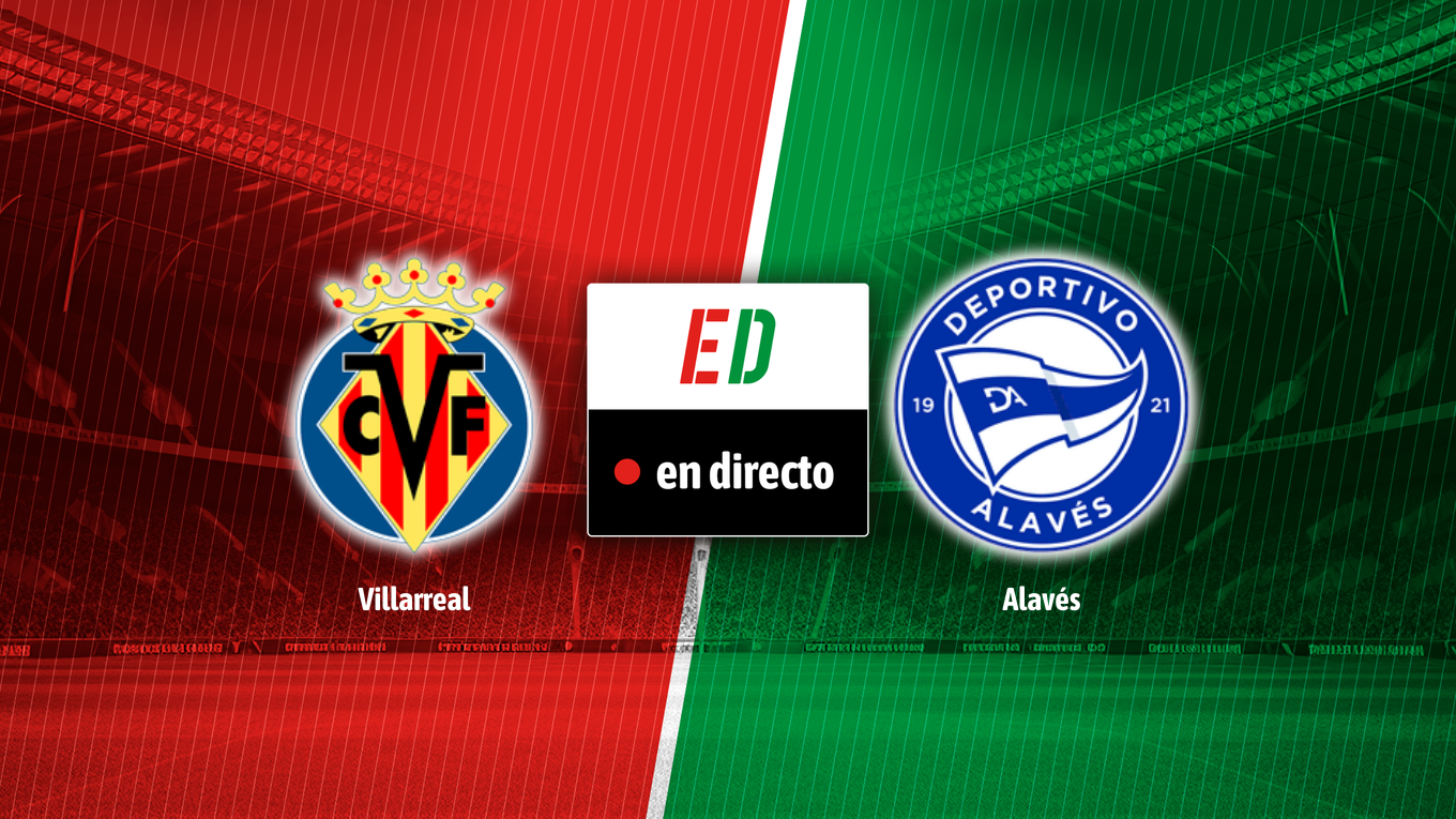 Villarreal - Alavés: resumen, goles y resultado