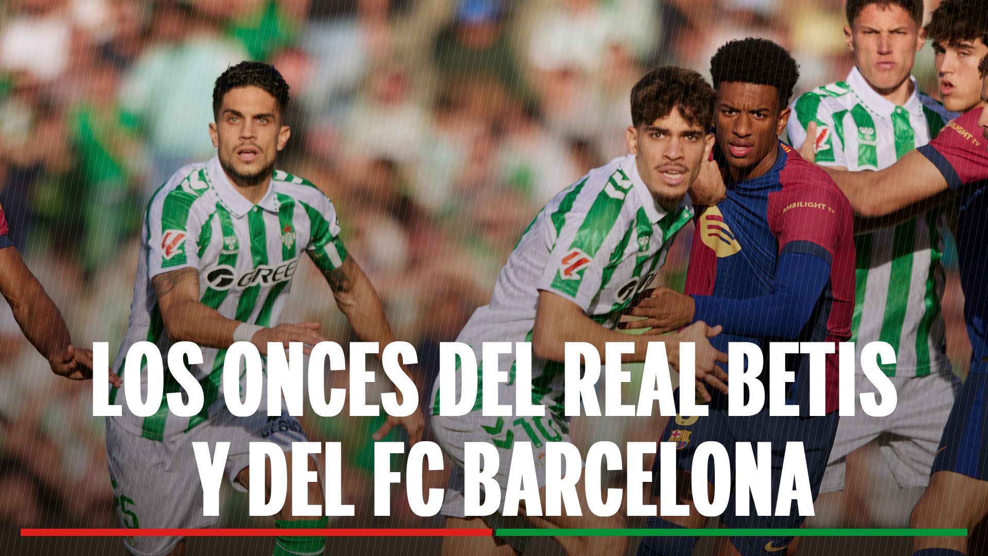 Alineaciones Betis - Barça: alineaciones confirmadas del Real Betis y del FC Barcelona en la jornada 15 de LaLiga EA Sports