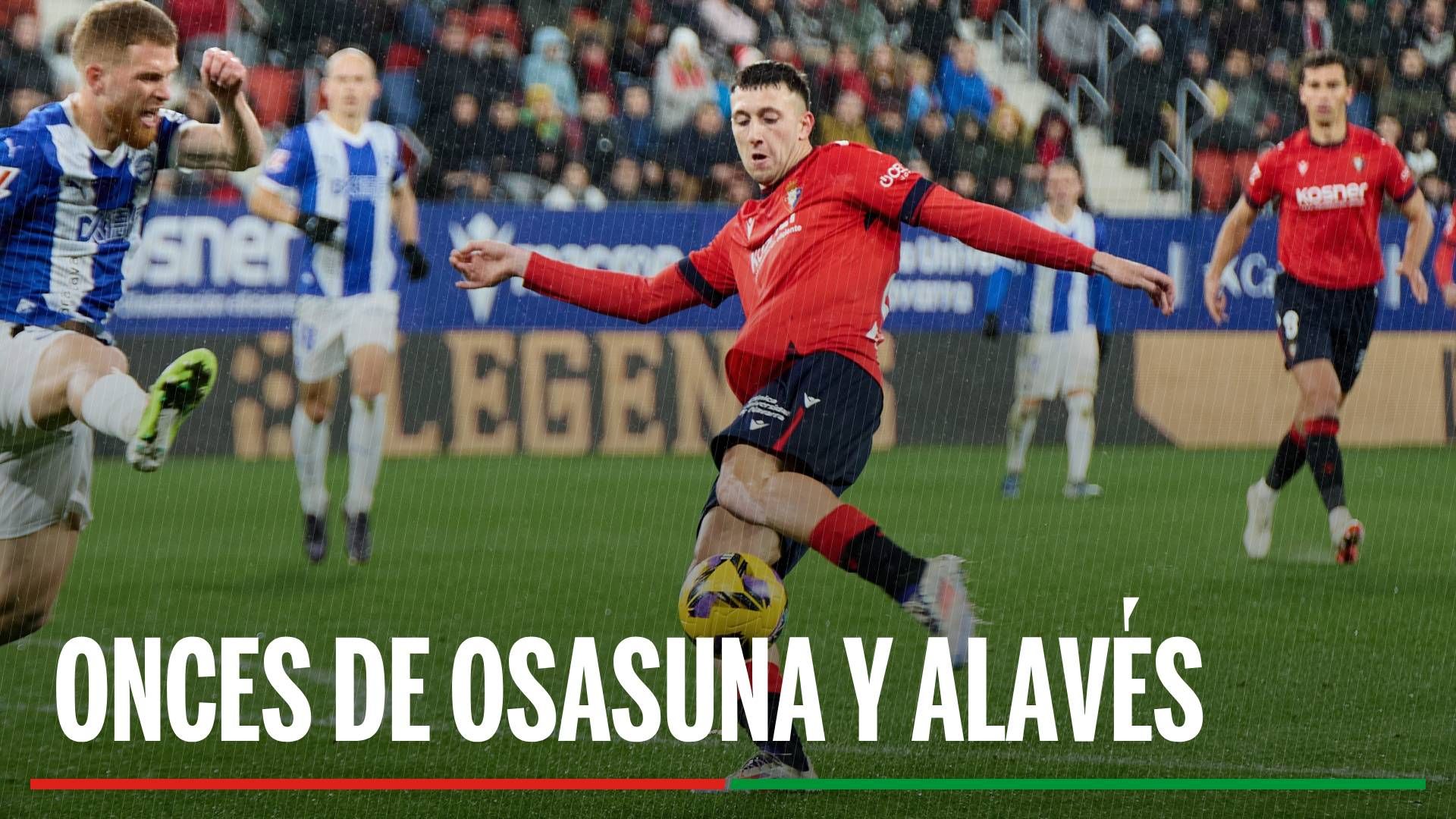 Alineaciones Osasuna - Alavés: Alineación confirmada de Osasuna y Alavés en la jornada 17 de LaLiga
