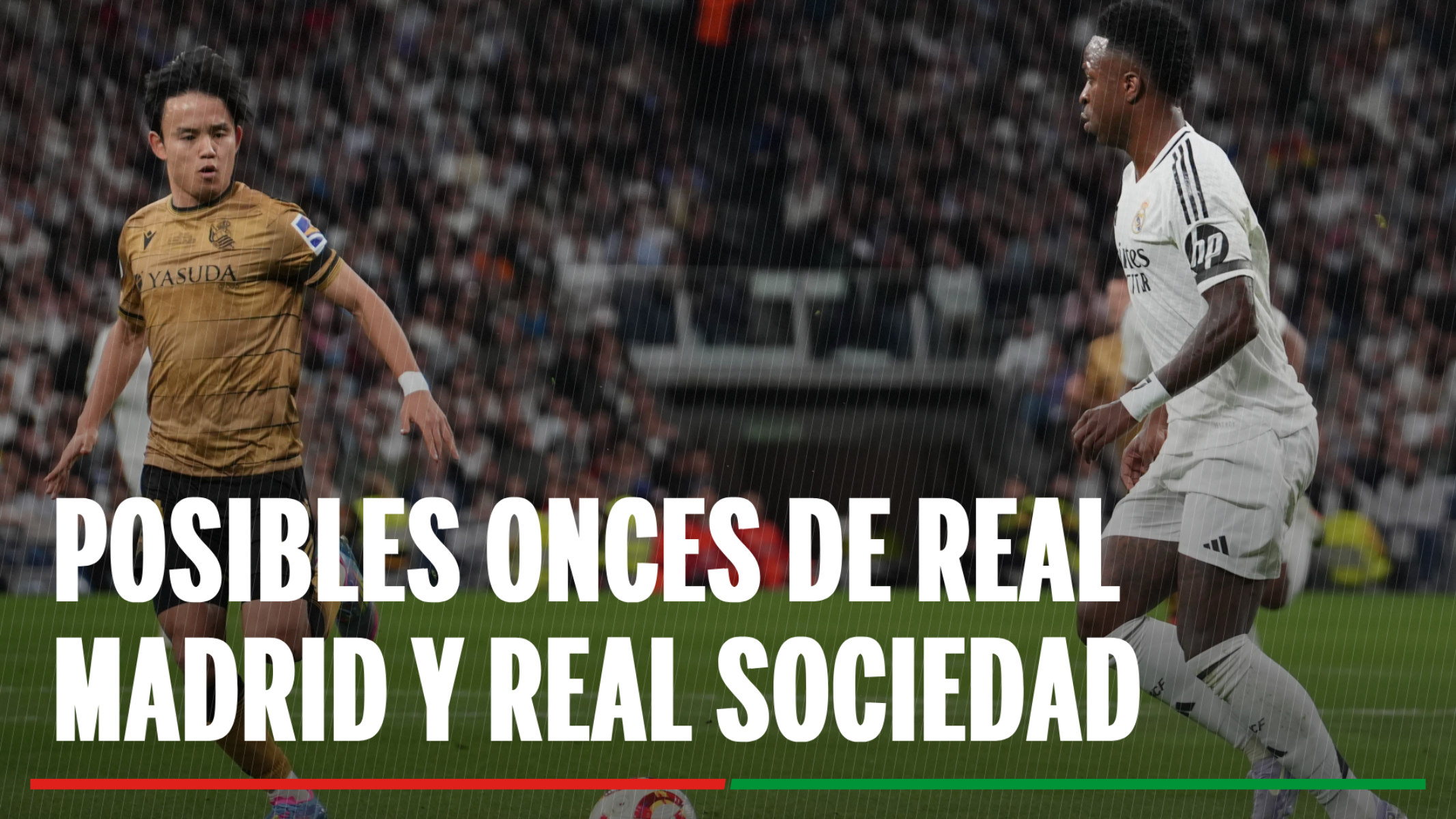 Alineaciones Real Madrid - Real Sociedad: Alineación de Alavés y Real Sociedad en la jornada 38ª de LaLiga EA Sports