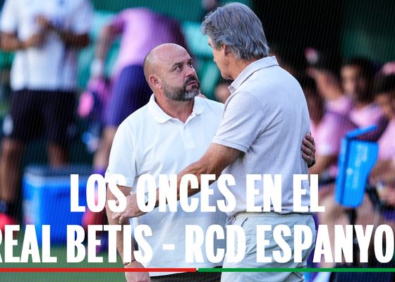 Alineaciones Betis - Espanyol: alineaciones iniciales de Real Betis y RCD Espanyol en la jornada 30 de LaLiga EA Sports