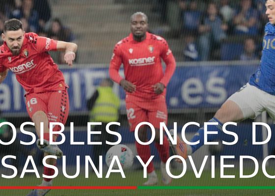 Alineaciones Osasuna - Oviedo: Alineaciones titulares de Osasuna y Oviedo en la jornada 20 de LaLiga