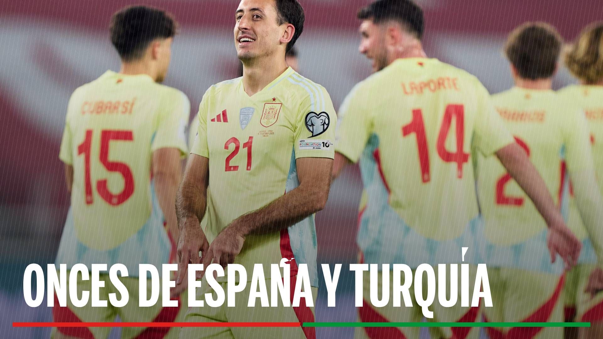 Alineaciones del España - Turquía: Onces de España y Turquía para la clasificación del Mundial 2026