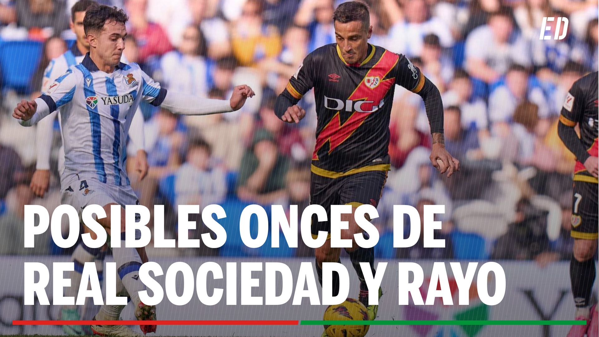 Alineaciones Real Sociedad – Rayo Vallecano: Alineación posible de Real Sociedad y Rayo Vallecano en el partido de hoy de LaLiga EA Sports