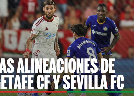 Alineaciones Getafe - Sevilla: alineación confirmada de Getafe y Sevilla en la jornada 25 de LaLiga