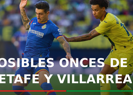 Alineaciones Getafe - Villarreal: Alineación probable del Getafe y Villarreal en el partido de la jornada 24 de LaLiga