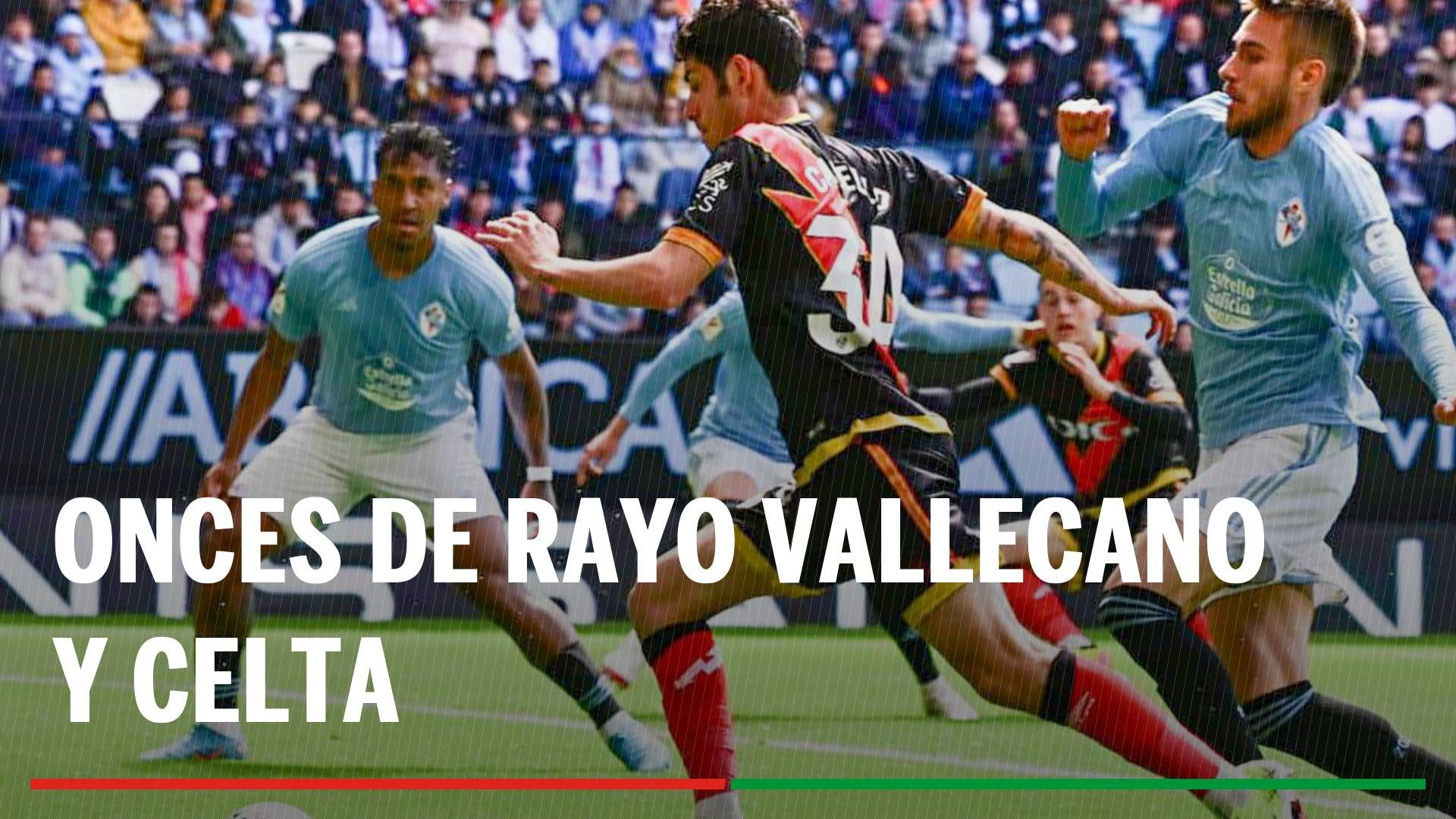 Alineaciones Rayo Vallecano - Celta: Alineaciones del Rayo Vallecano y Celta en el partido de hoy de LaLiga EA Sports