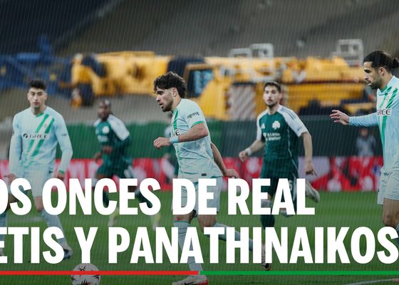 Alineaciones Betis - Panathinaikos: Alineación confirmada de Real Betis y Panathinaikos FC en la UEFA Europa League