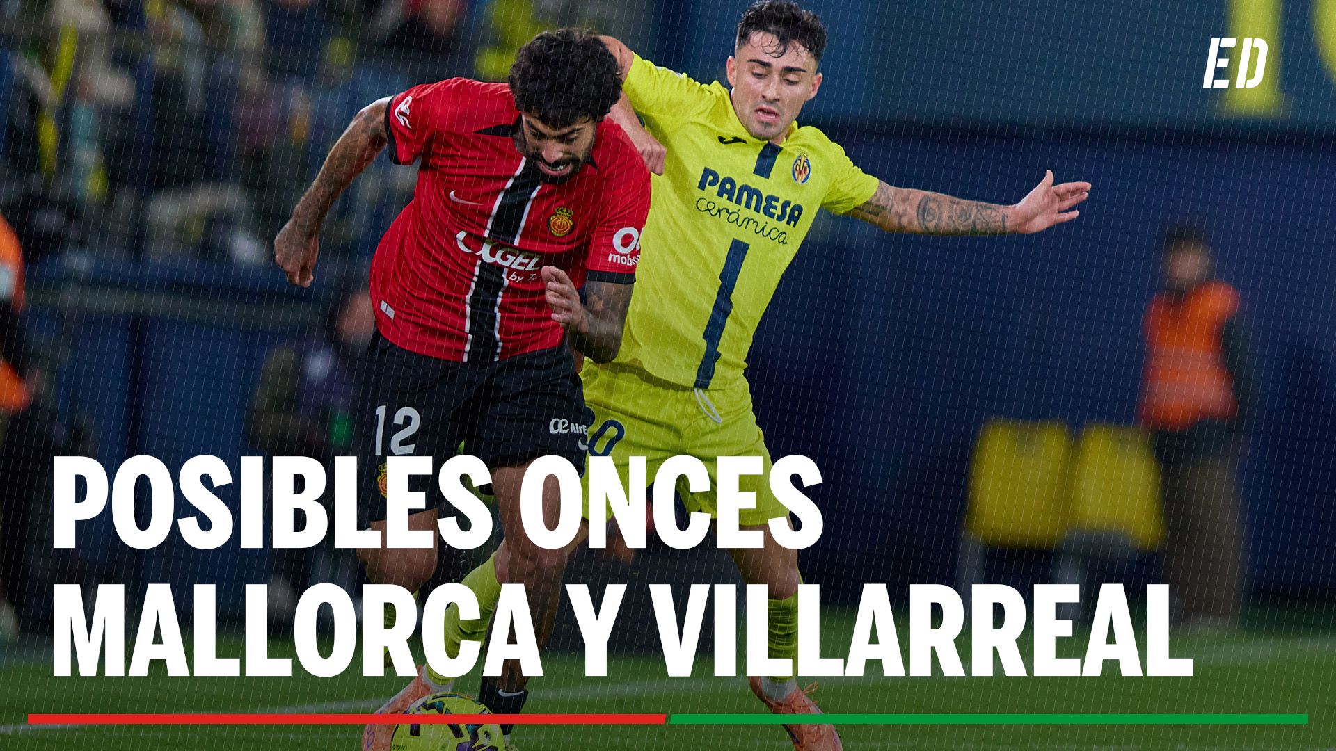 Mallorca - Villarreal: alineaciones confirmadas, canal y dónde ver en tv hoy el partido de LaLiga EA Sports