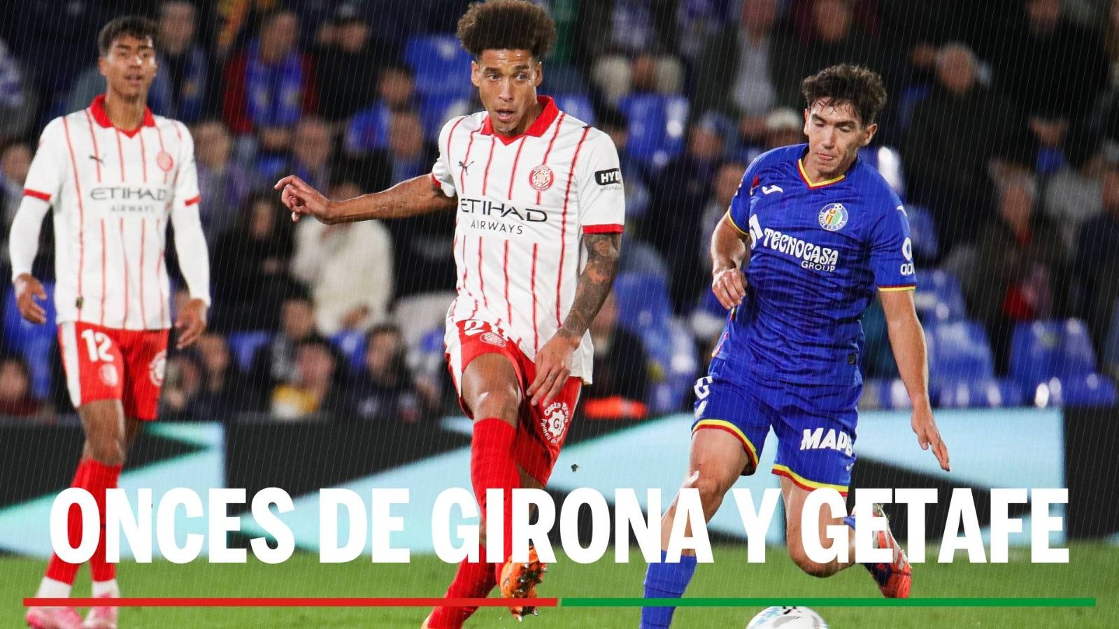 Alineaciones Girona - Getafe: Alineación confirmada de Girona y Getafe en el partido de hoy de LaLiga EA Sports