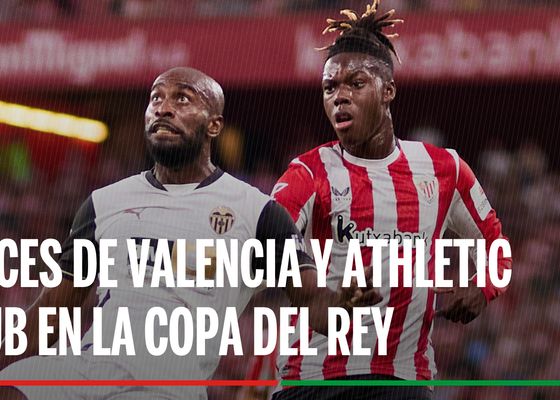 Valencia - Athletic Club: Alineaciones confirmadas, horario, canal y dónde ver en TV y online el partido de cuartos de final de la Copa del Rey