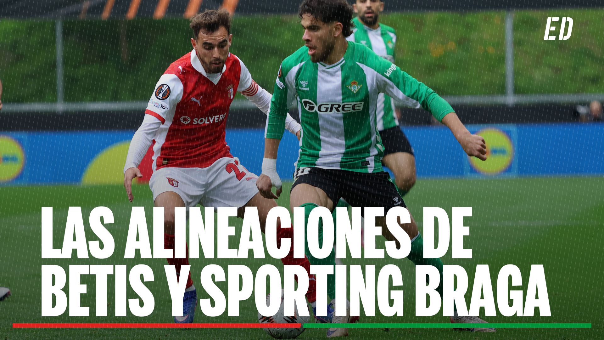 Alineaciones Betis - Sporting de Braga: Alineación confirmada de Betis y Sporting de Braga en la vuelta de los cuartos de final de la Europa League