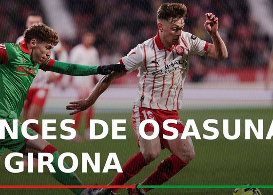Alineaciones CA Osasuna - Girona FC: posibles onces del partido de la jornada 29 de LaLiga EA Sports