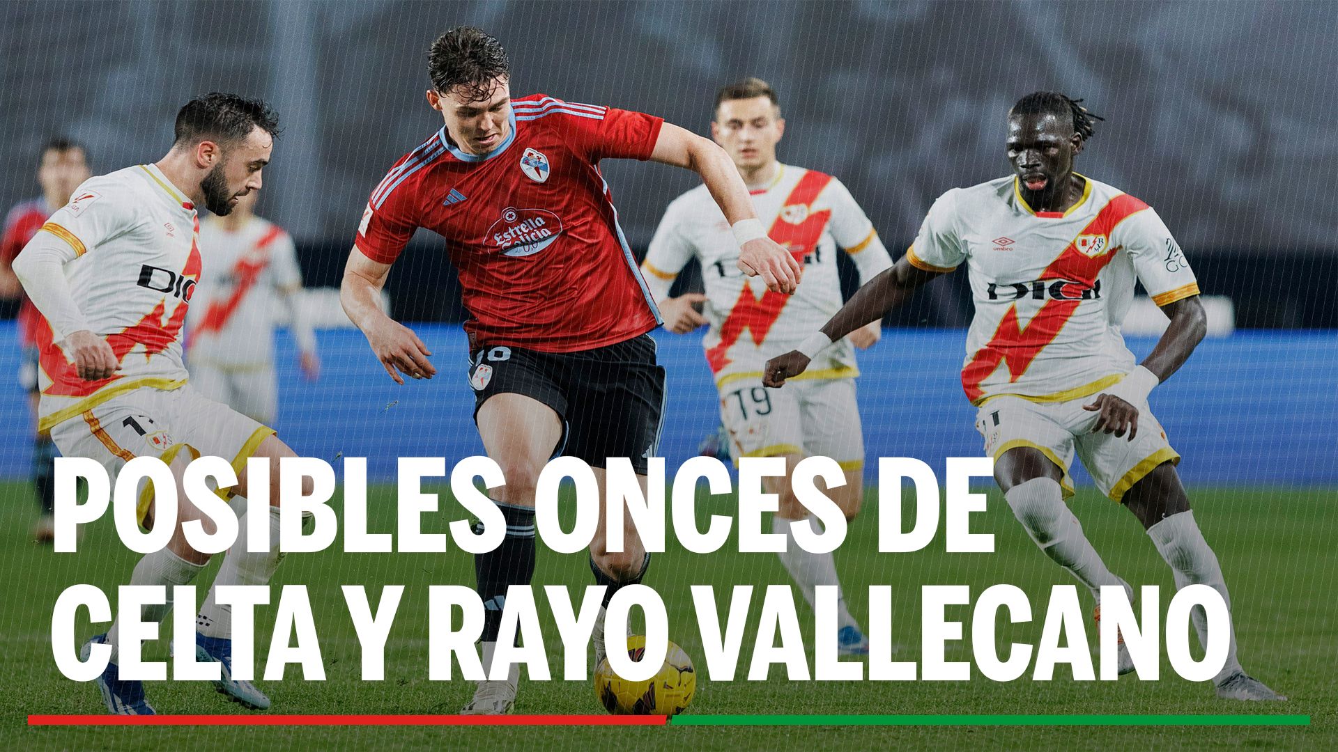 Alineaciones Celta - Rayo Vallecano: Alineación posible de Celta y Rayo Vallecano en el partido de hoy de LaLiga