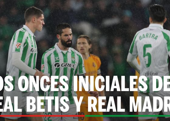 Betis - Real Madrid: alineación confirmada de Real Betis y Real Madrid en la jornada 32ª de LaLiga EA Sports