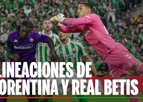 Fiorentina - Betis: Alineaciones confirmadas y dónde ver en TV y online el partido de semifinales de la UEFA Conference League