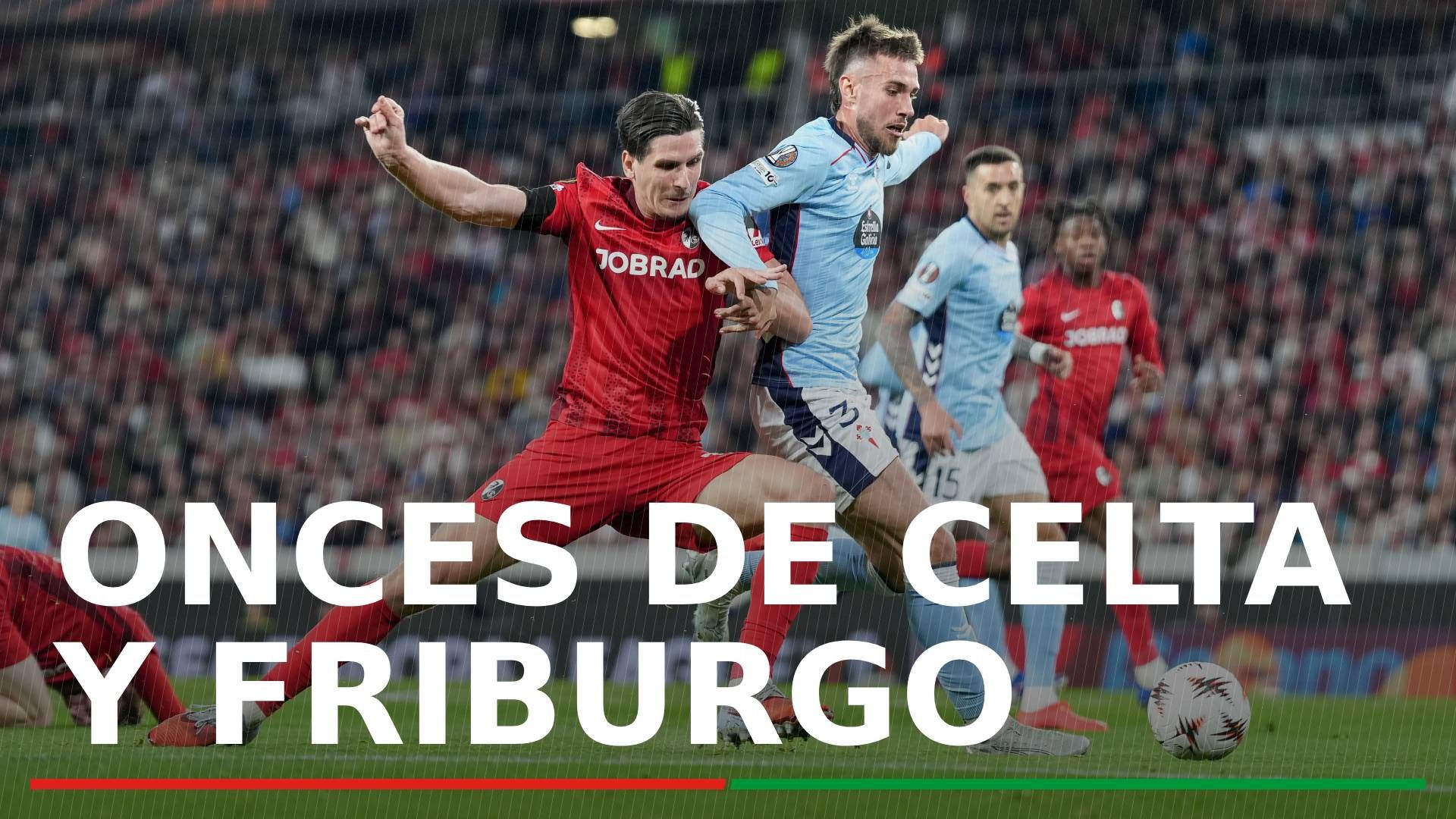 RC Celta de Vigo - SC Friburgo: alineaciones confirmadas y canal para ver en tv y online hoy el partido de la Europa League