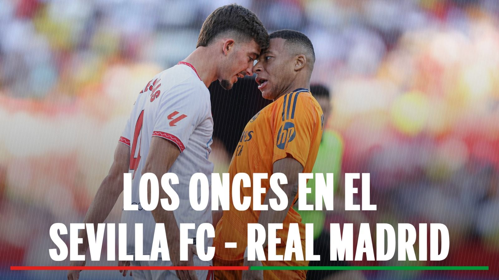 Alineaciones Sevilla - Real Madrid: onces confirmados de Sevilla y Real Madrid en la jornada 37 de LaLiga EA Sports