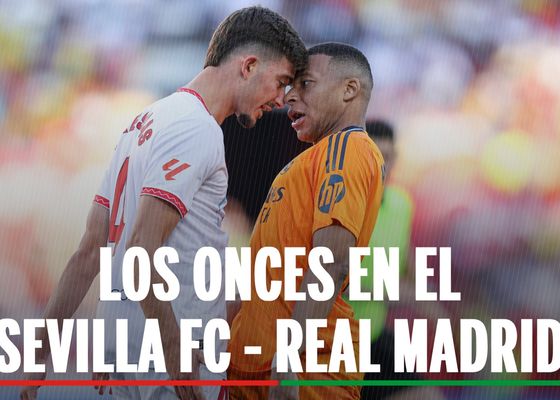 Alineaciones Sevilla - Real Madrid: onces confirmados de Sevilla y Real Madrid en la jornada 37 de LaLiga EA Sports