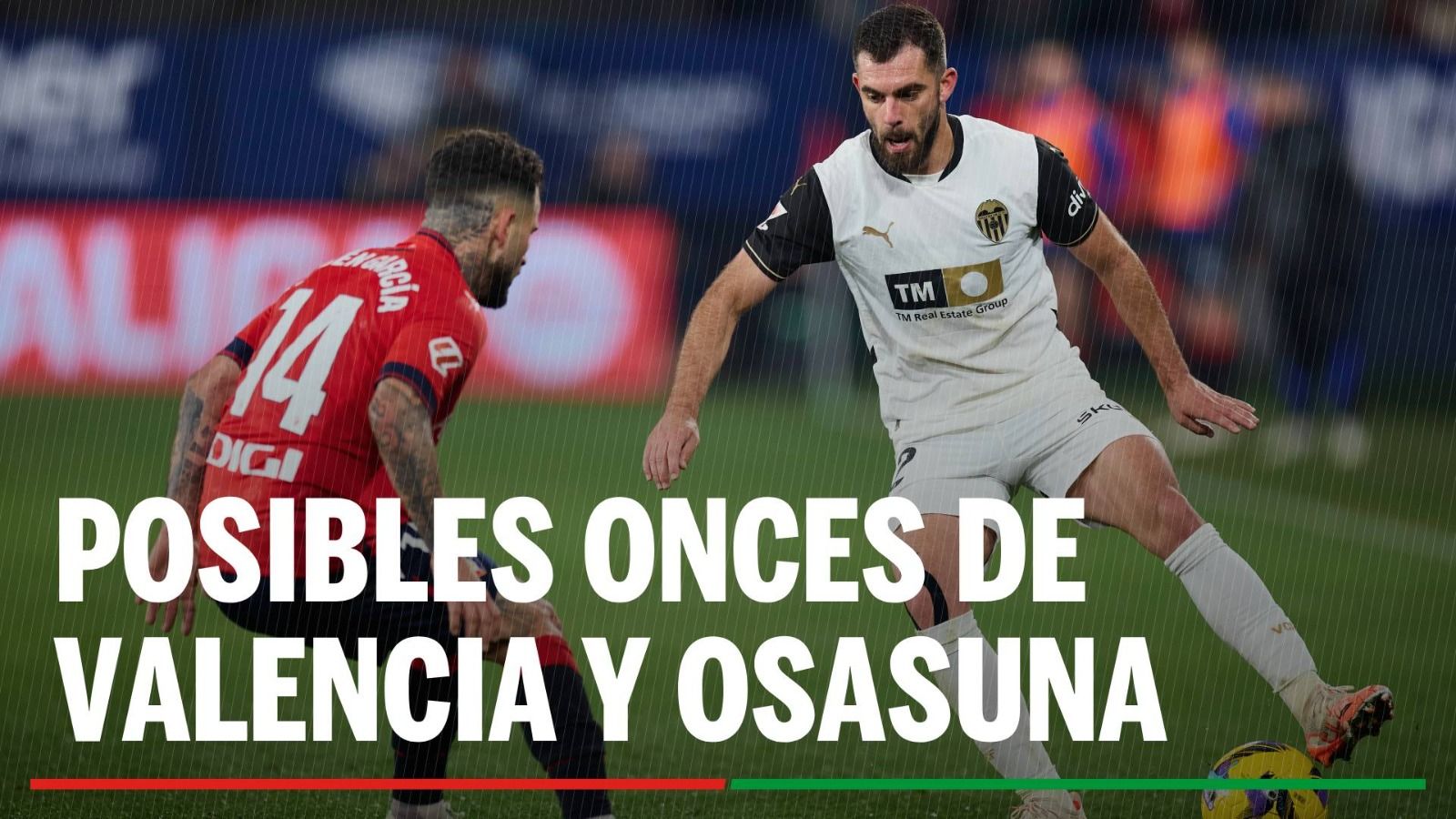 Alineaciones Valencia - Osasuna: Alineación confirmada de Valencia y Osasuna en el partido de hoy de LaLiga EA Sports