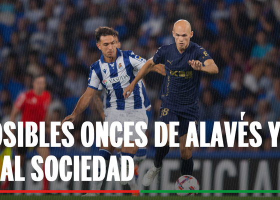 Alineaciones Alavés - Real Sociedad: Posible alineación de Alavés y Real Sociedad en la jornada 33ª de LaLiga EA Sports