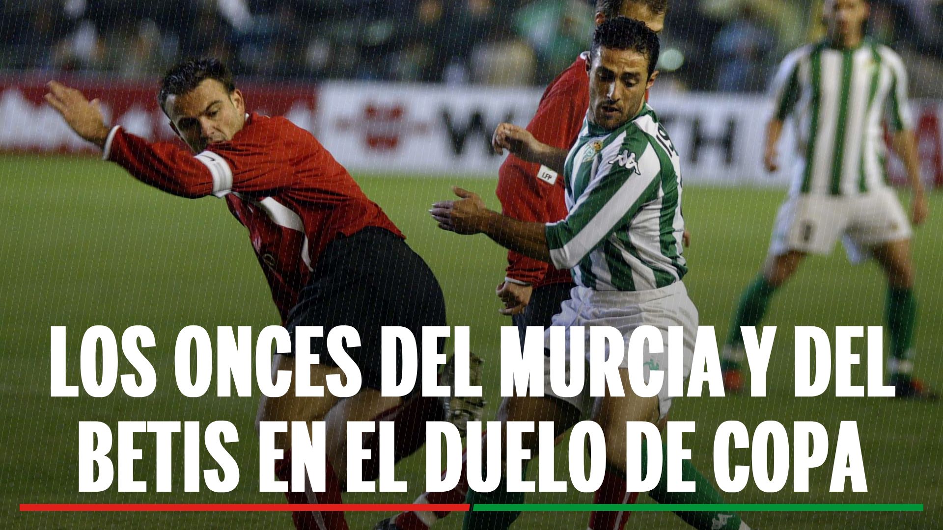 Alineaciones Murcia - Betis: alineación confirmada de Real Murcia y Real Betis en los dieciseisavos de final de la Copa del Rey 