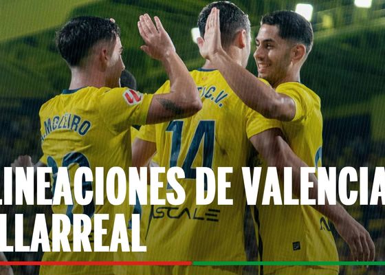 Alineaciones Valencia - Villarreal: onces confirmados del derbi de la Jornada 10 de LaLiga EA Sports