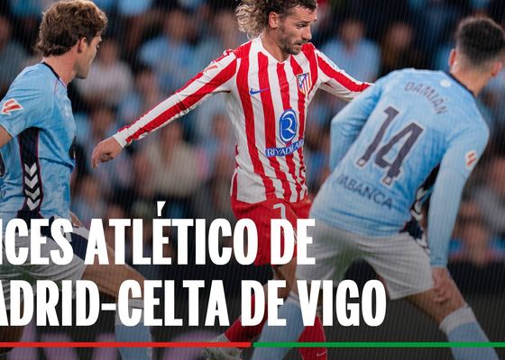 Atlético de Madrid - Celta de Vigo: alineaciones confirmadas y canal para ver en TV y online hoy el partido de la LALIGA