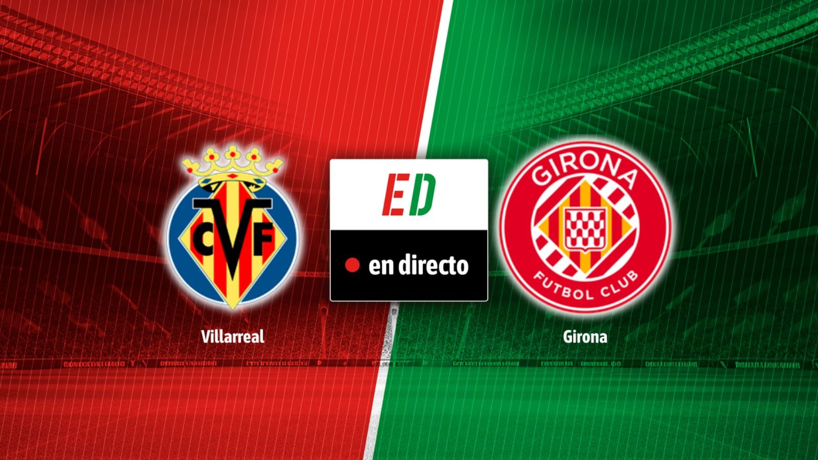 Villarreal - Girona en directo: resultado del partido de hoy de LaLiga EA Sports