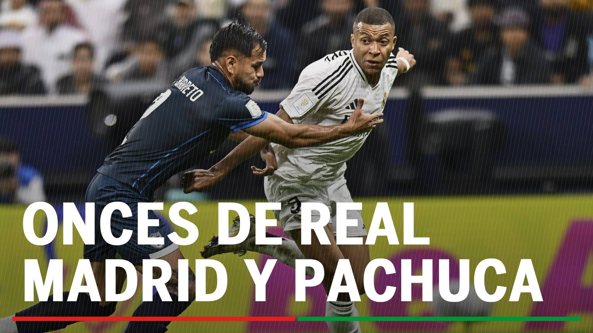 Alineaciones Real Madrid - Pachuca: Onces confirmados de Real Madrid y Pachuca en la segunda jornada del Mundial de Clubes