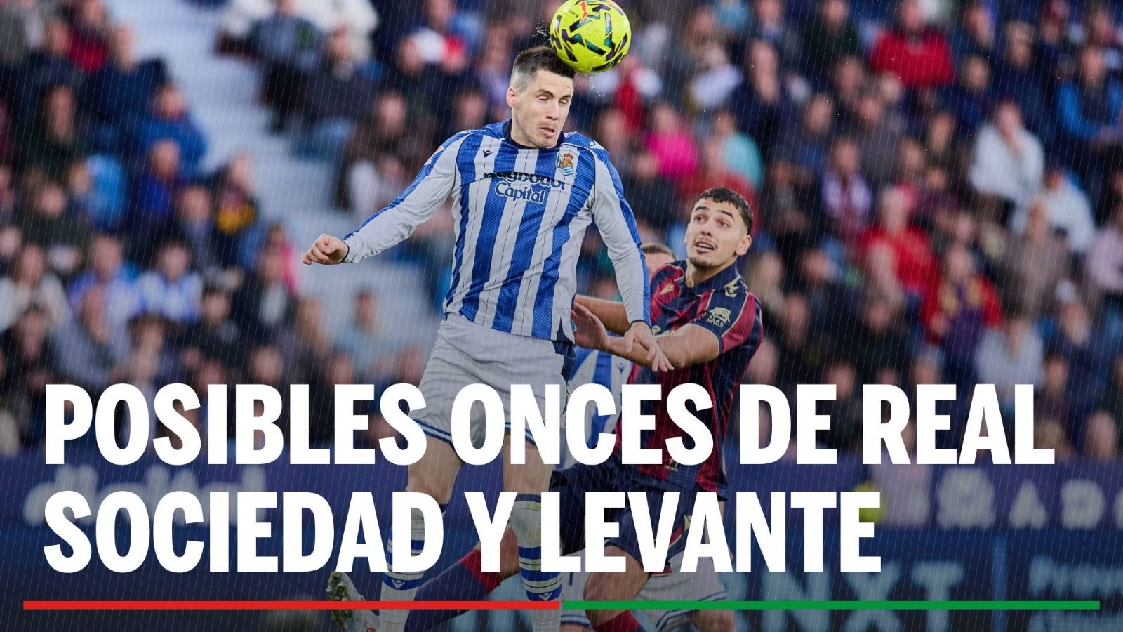 Alineaciones Real Sociedad - Levante: Alineación de Real Sociedad y Levante en el partido de hoy de LaLiga EA Sports