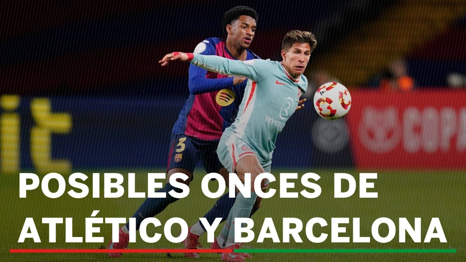 Alineaciones Atlético - Barcelona: Alineación de Atlético y Barcelona en el partido de ida de semifinales de Copa del Rey