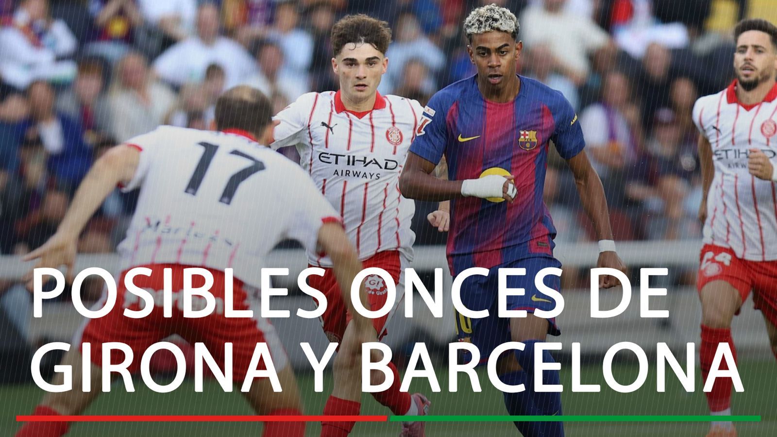 Alineaciones Girona - Barcelona: Alineación confirmada de Girona y Barcelona en el partido de la jornada 24 de LaLiga EA Sports