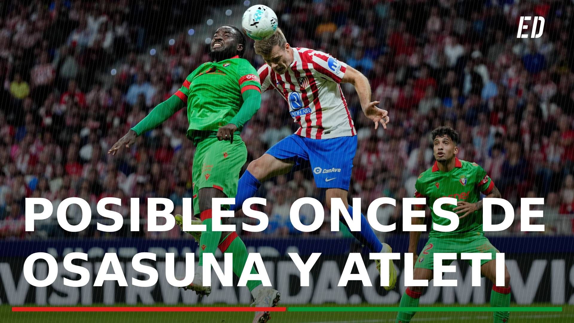 Osasuna - Atlético de Madrid: alineaciones confirmadas, canal y dónde ver en tv hoy el partido de LaLiga EA Sports