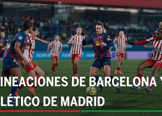 Barcelona - Atlético de Madrid: alineaciones confirmadas, horario y dónde ver en tv hoy la final de la Copa de la Reina