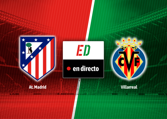 Atletico de Madrid - Villarreal: resultado, resumen y goles