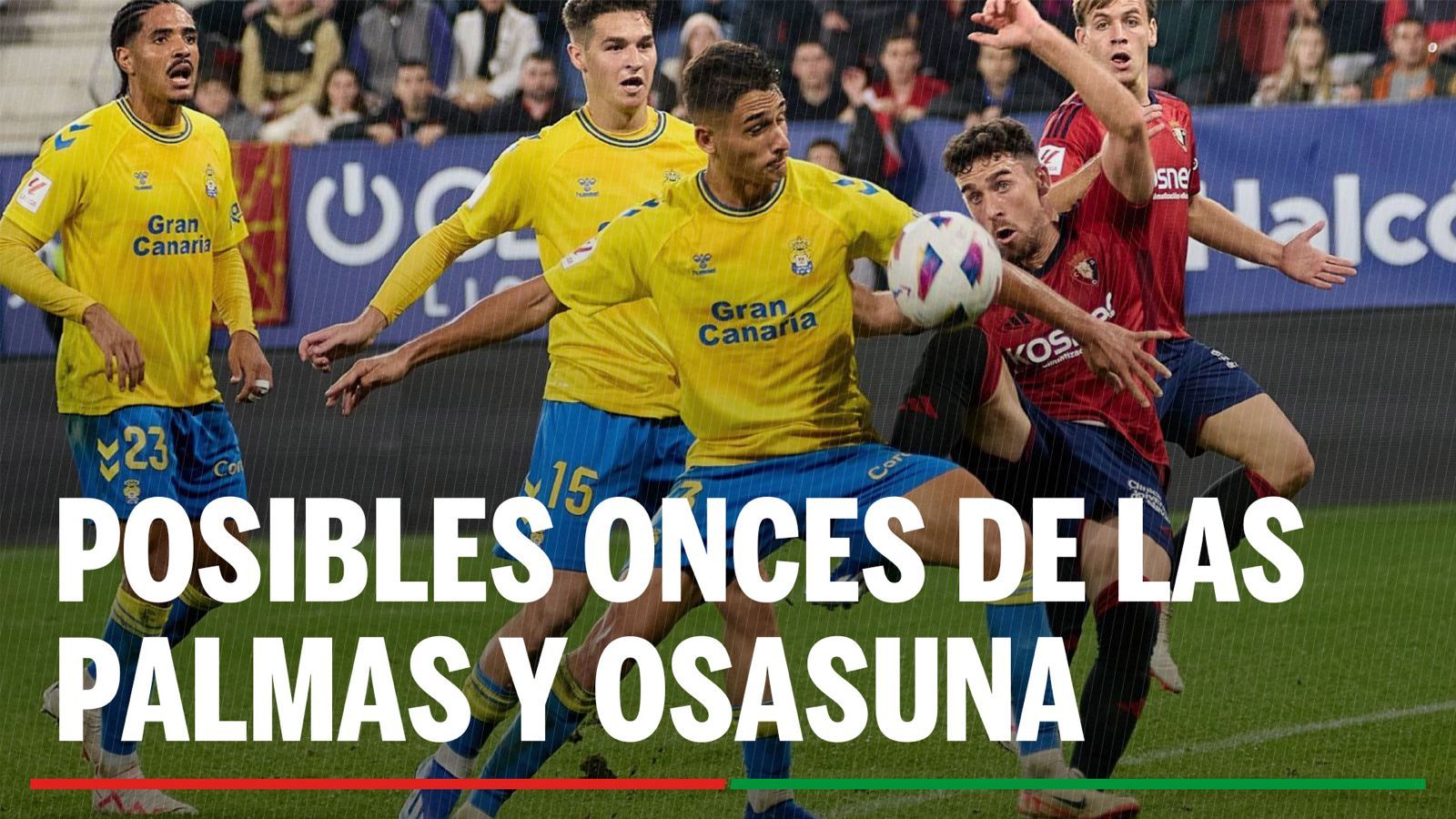 Alineaciones Las Palmas - Osasuna: Alineación posible de Las Palmas y Osasuna en la jornada 26ª de LaLiga EA Sports