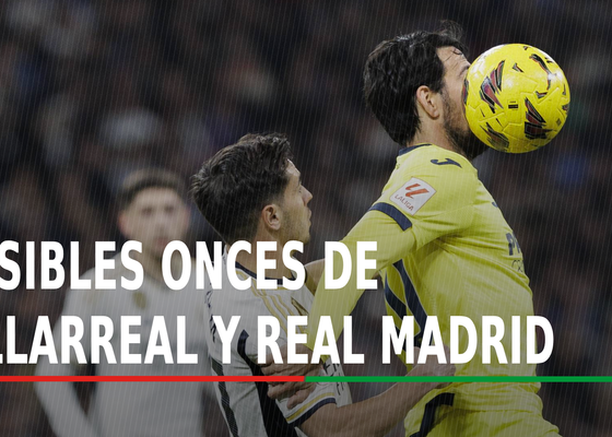 Alineaciones Villarreal – Real Madrid: Alineación posible de Villarreal CF y Real Madrid en la jornada 37ª de LaLiga EA Sports
