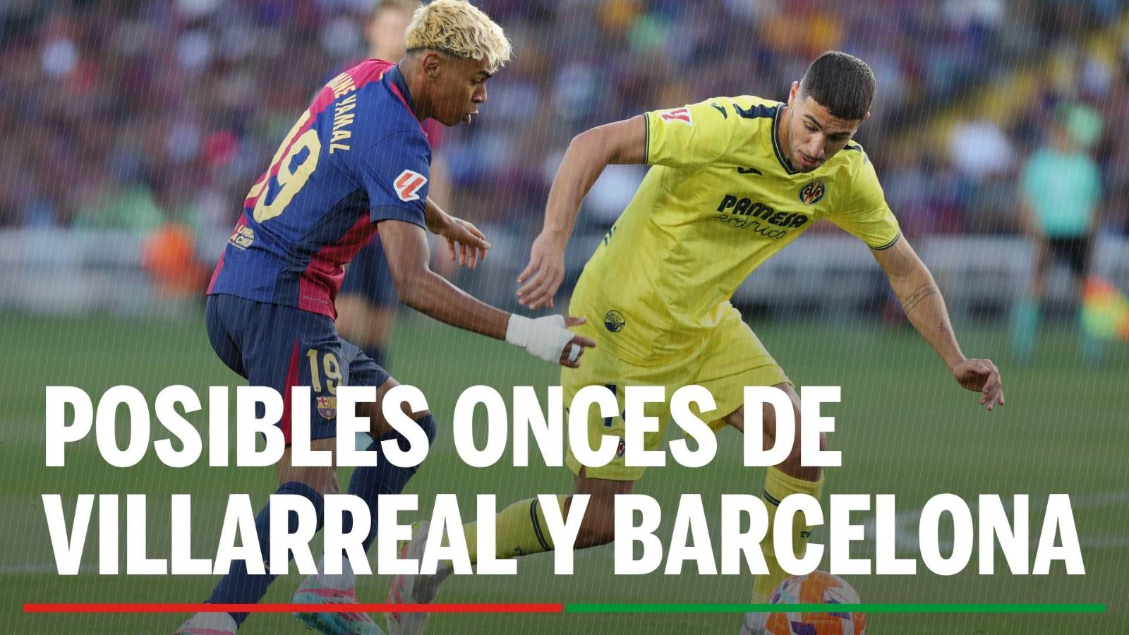 Alineaciones Villarreal - Barcelona: Alineación confirmada de Villarreal y Barcelona en el partido de hoy de LaLiga EA Sports
