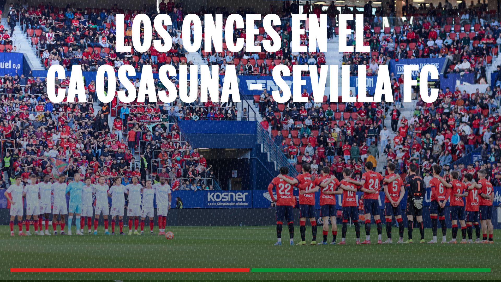 Alineaciones Osasuna - Sevilla: alineación confirmada de CA Osasuna y Sevilla FC en la jornada 32 de LaLiga EA Sports
