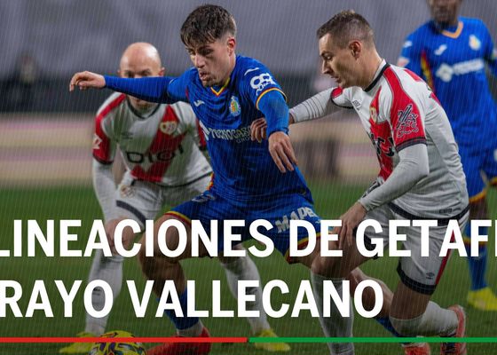 Getafe - Rayo Vallecano: alineaciones confirmadas, horario y dónde ver en tv hoy el partido de la Liga EA Sports