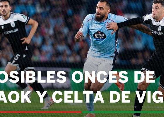 Alineaciones PAOK - Celta de Vigo: Onces confirmados de PAOK y Celta de Vigo en la ida de los dieciseisavos de la Europa League