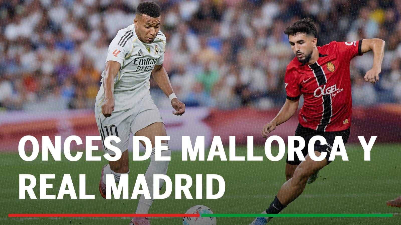 Alineaciones Mallorca - Real Madrid: Alineación confirmada de Mallorca y Real Madrid en la jornada 30 de LaLiga EA Sports