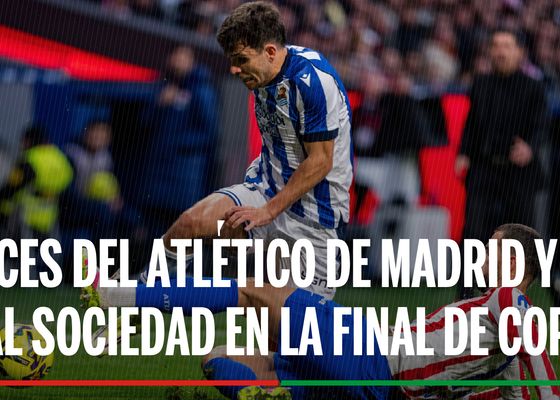 Atlético de Madrid - Real Sociedad: horario, canal, dónde ver hoy en TV y online y alineaciones de la final de la Copa del Rey
